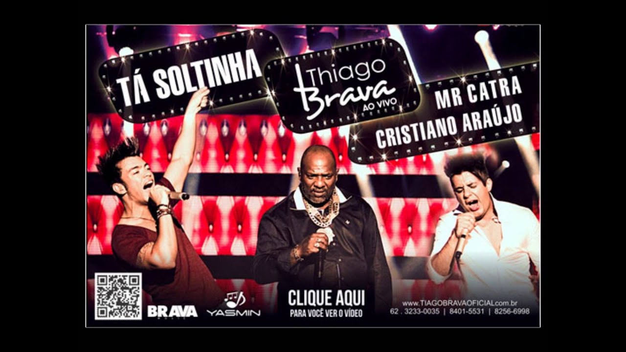 T&Aacute; SOLTINHA -  THIAGO BRAVA (PART. MR.CATRA E CRISTIANO ARAUJO)