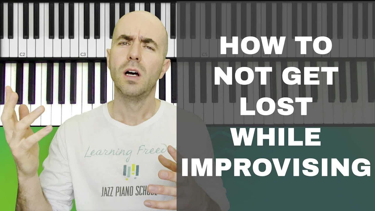 How to Not Get Lost While Improvising - Ep. 304