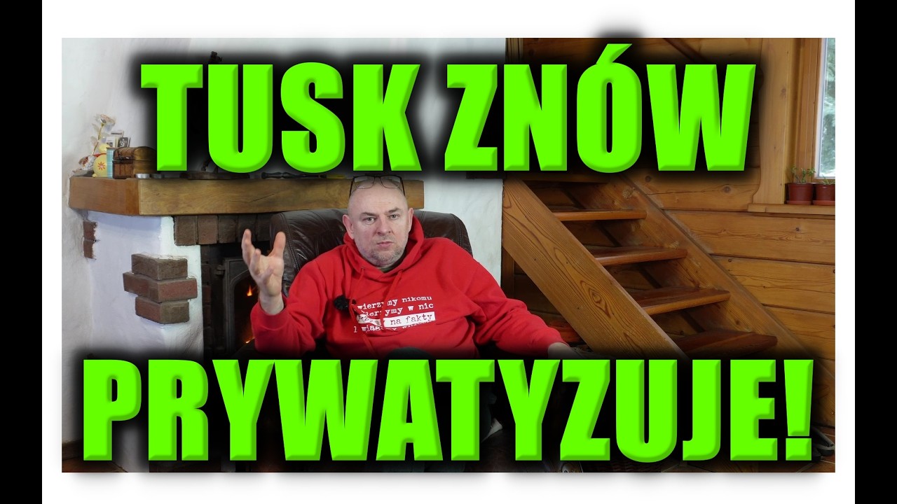 TUSK ZNÓW PRYWATYZUJE!