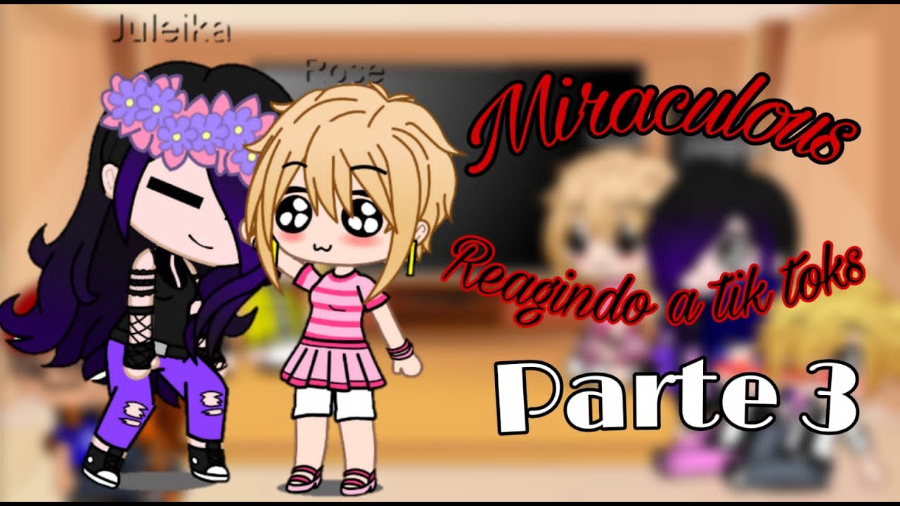 Miraculous reagindo a tik toks+kwai (Gacha club)