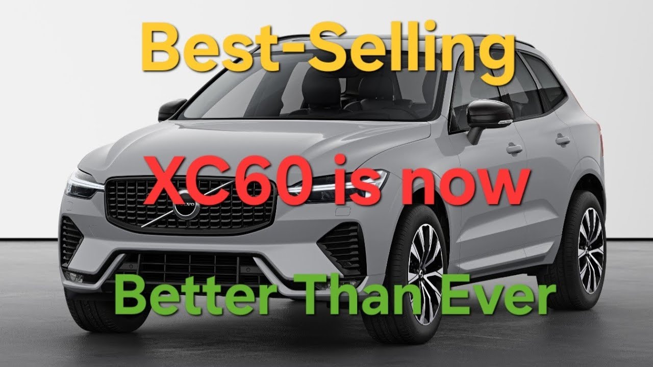 Volvo's best-selling XC60 SUV is now better than ever