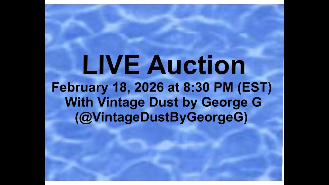 LIVE Auction! 2/18/2026 at 8:30PM (EST) with Vintage Dust by George