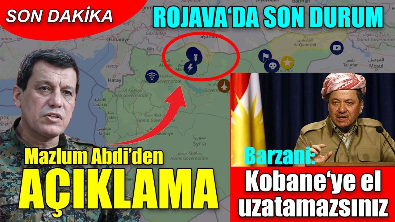 Barzani: Kobani Kürdistani bir yerdir ve oraya el uzatılmamalıdır, Mazlum Abdi'den açıklama