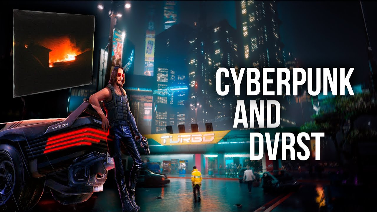 cyberpunk and dvrst❤️