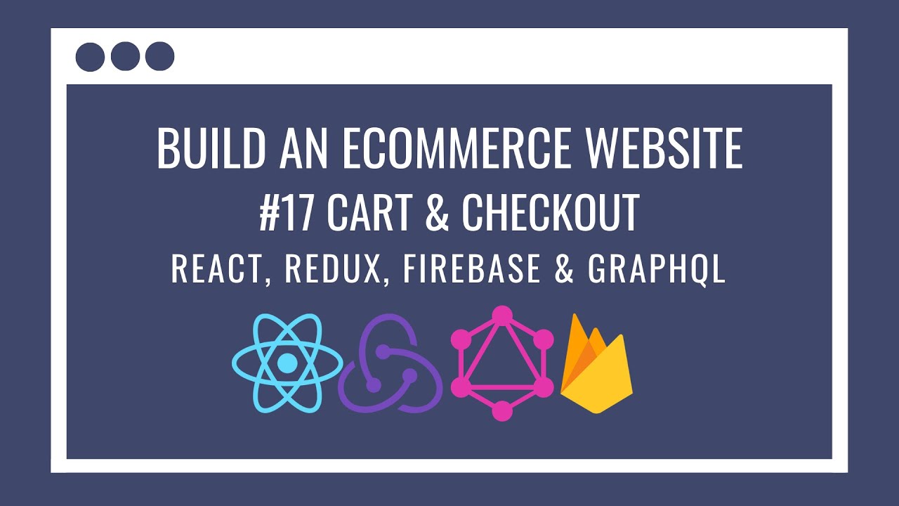 How to build an eCommerce Website using React Redux, GraphQL, Firebase #17 – Cart & Checkout