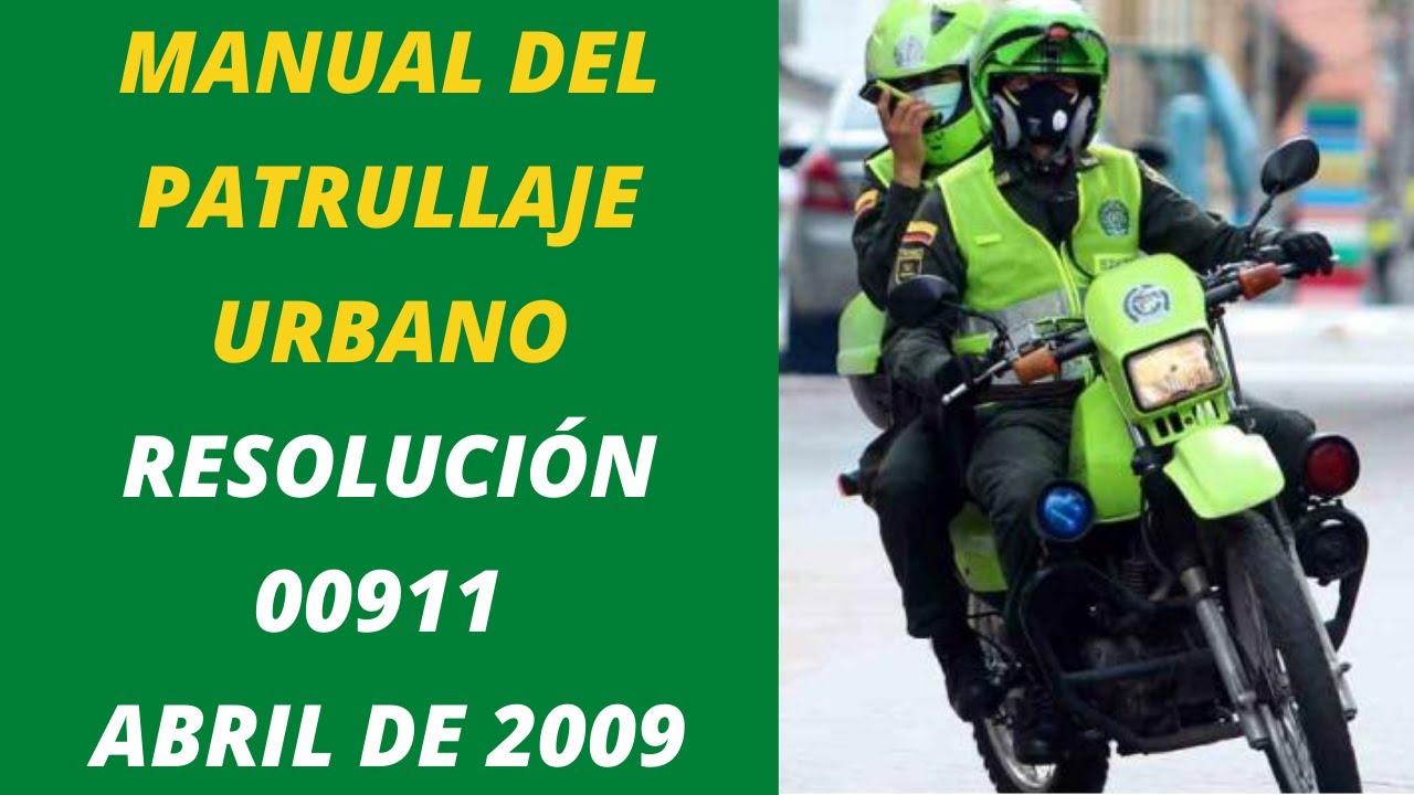 Manual del Patrullaje Urbano - Resolución 00911 del 01 de abril de 2009