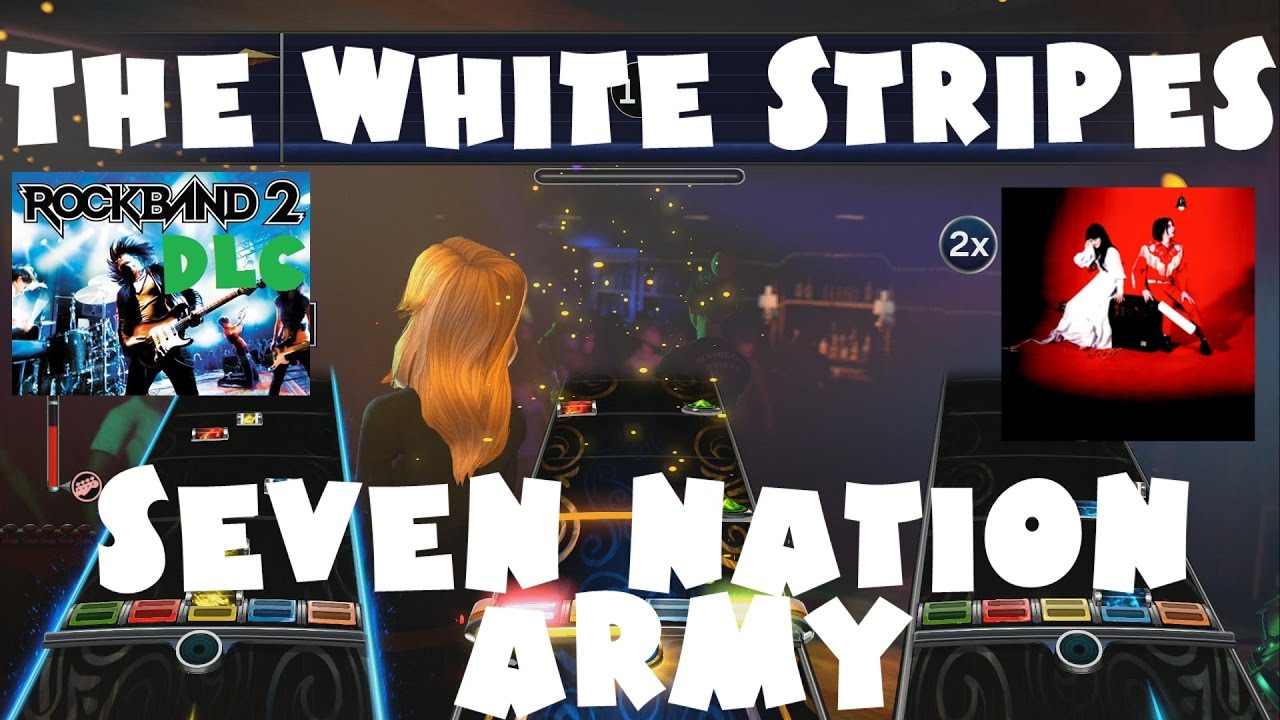 The White Stripes - Seven Nation Army - Rock Band 2 DLC Expert Full Band (March 9th, 2010)