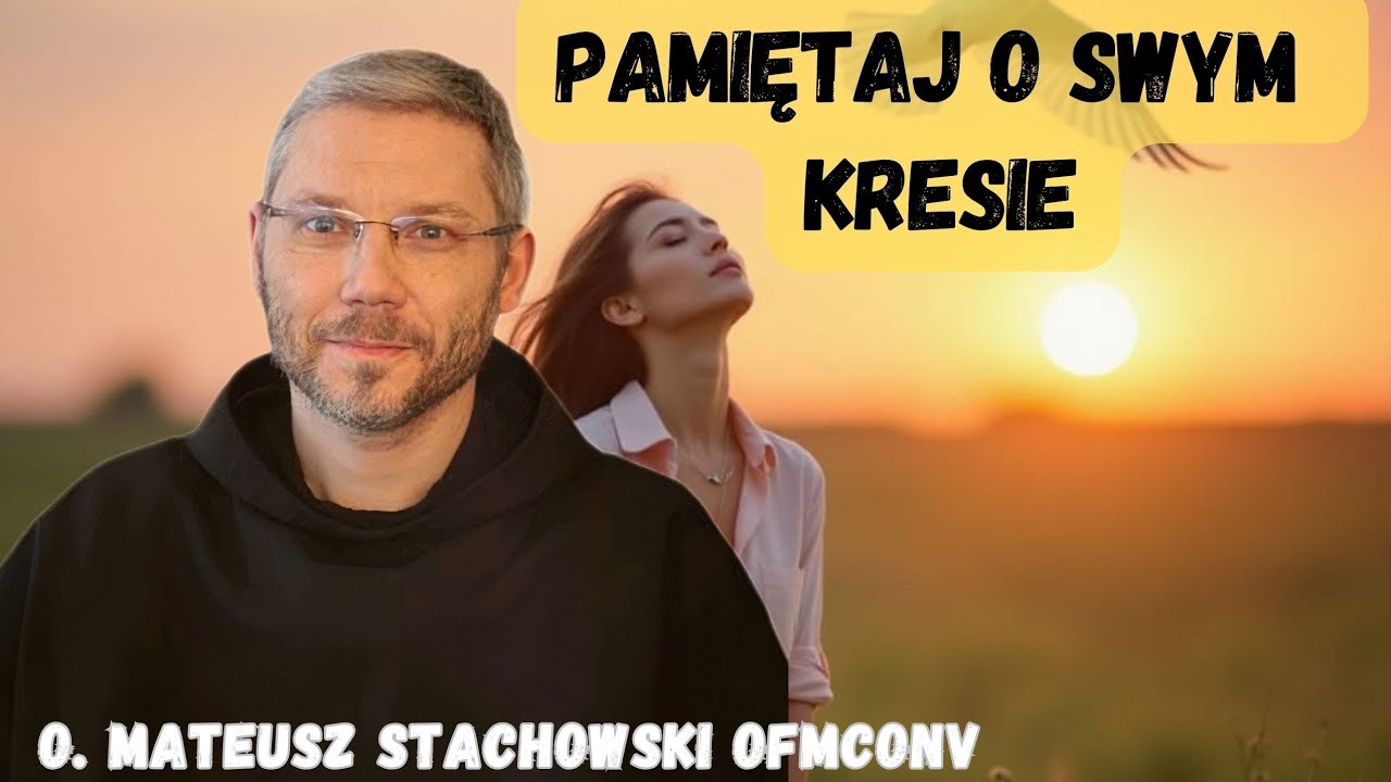 Pamiętaj o swym kresie. O. Mateusz Stachowski OFMConv 