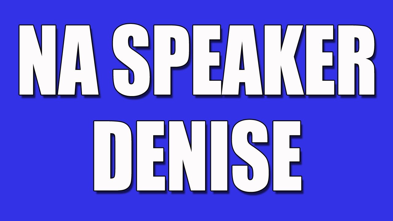 NA Speaker - Denise 