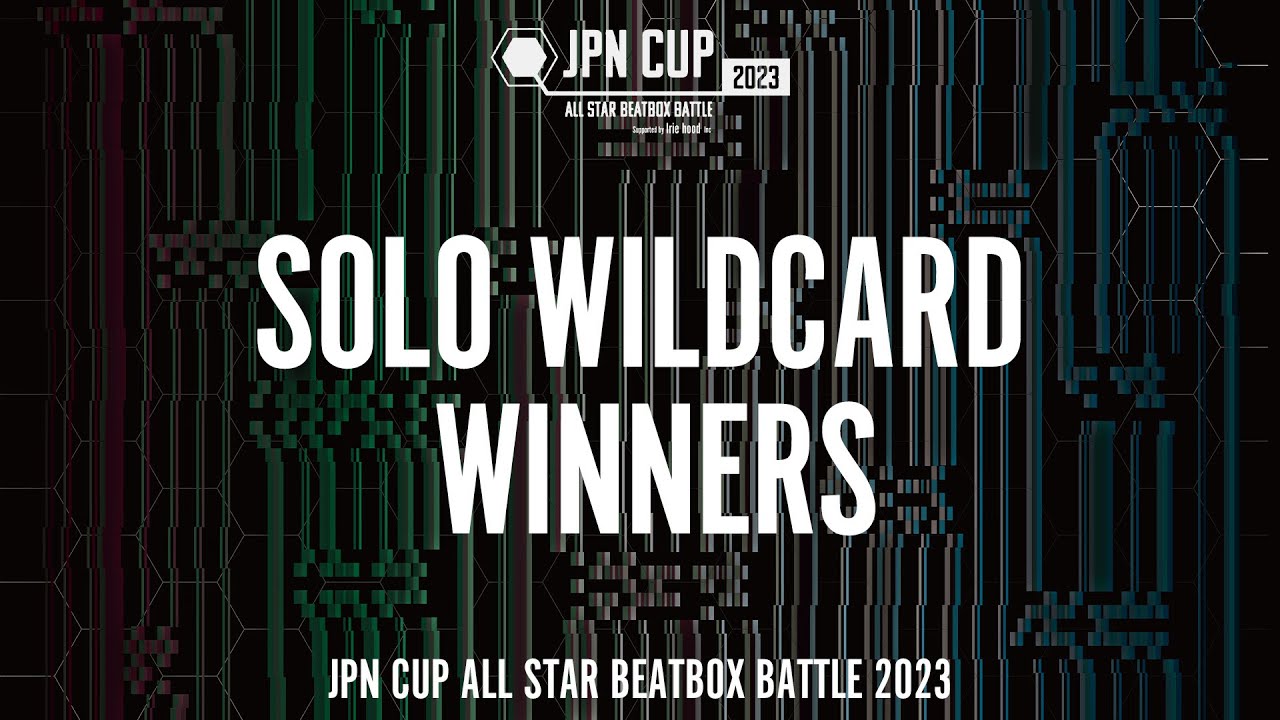 【SOLO】Wildcard Winners Announcement #JPNCUP2023