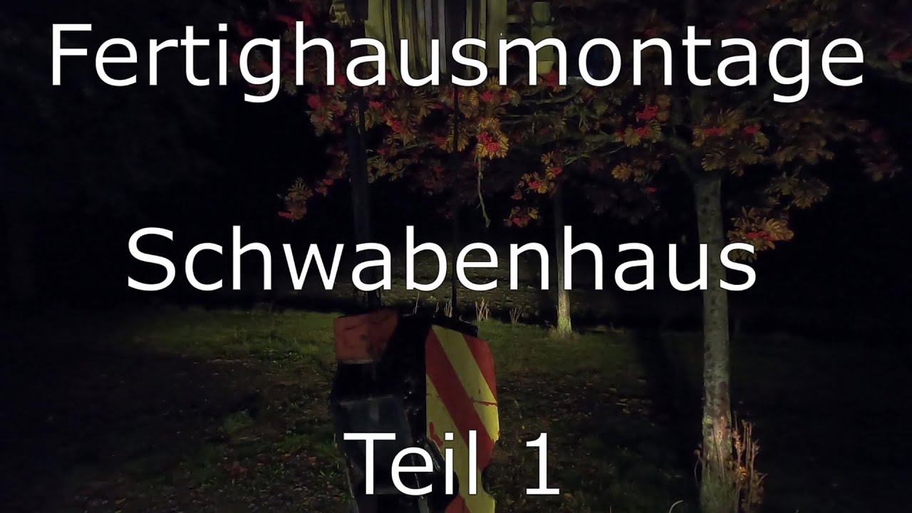 Fertighausmontage  Schwabenhaus Teil 1
