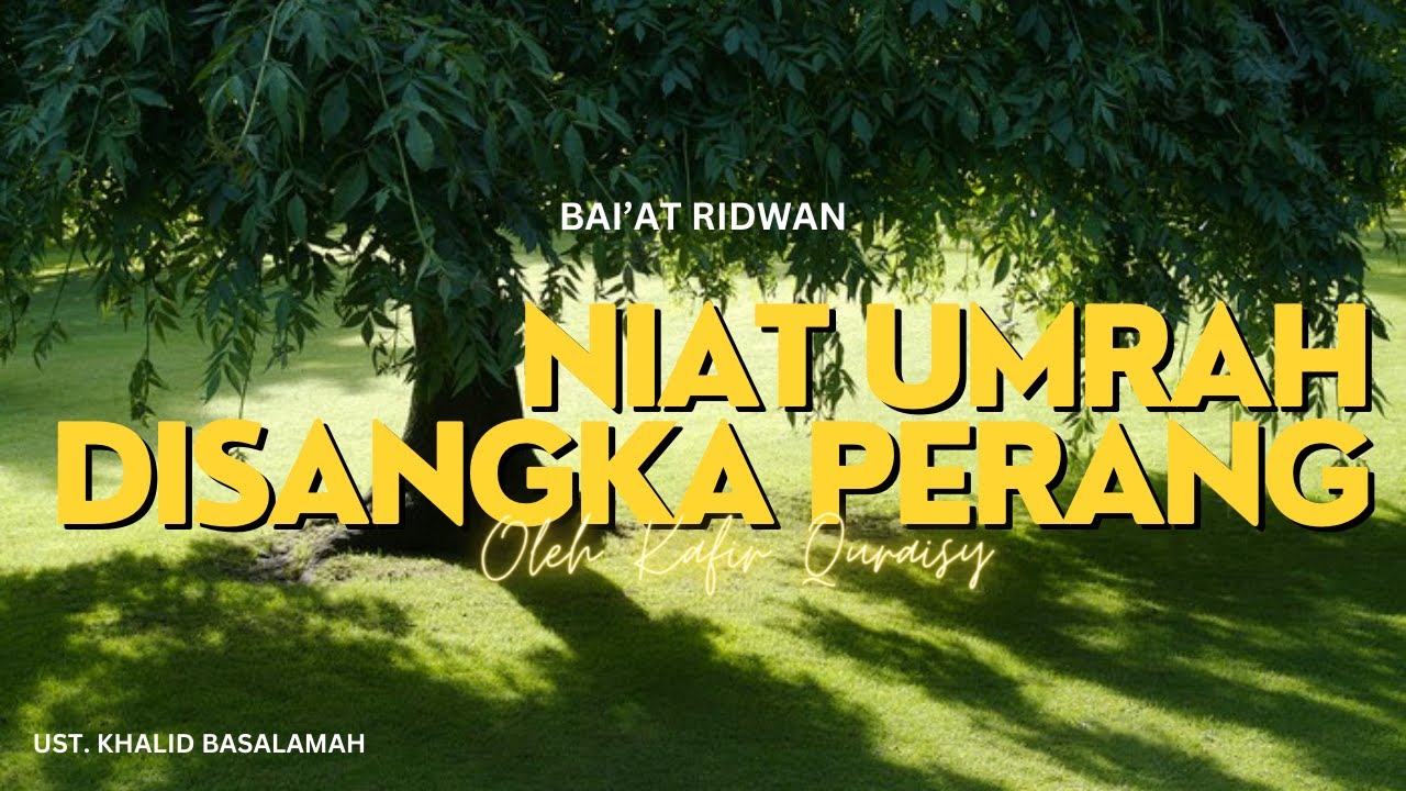 Baiat ridwan I Ust. Khalid Basalamah
