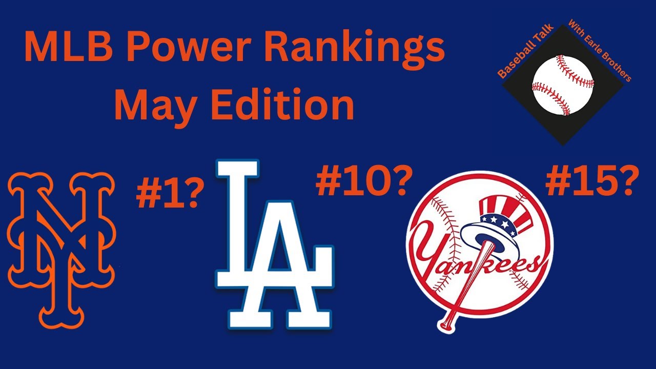 MLB Power Rankings May Edition | Baseball Talk With the Earle Brothers