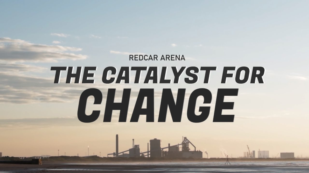Redcar Arena - Catalyst for Change