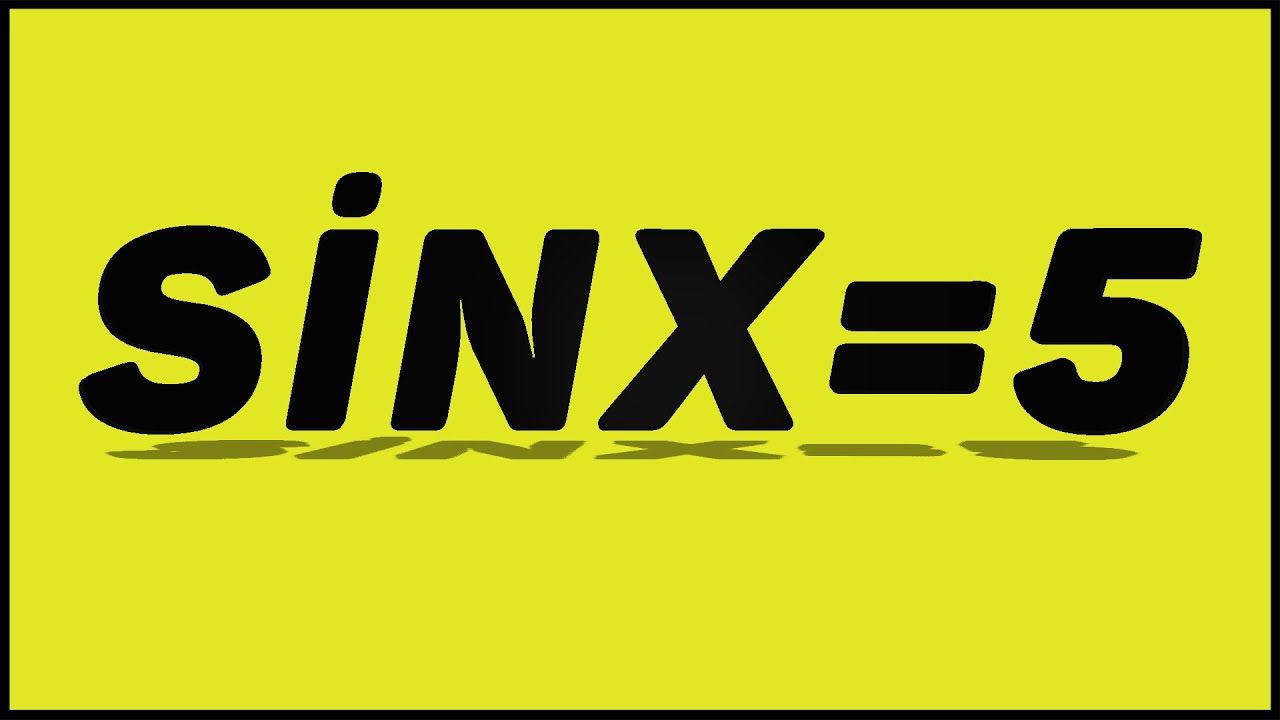 sinx=5