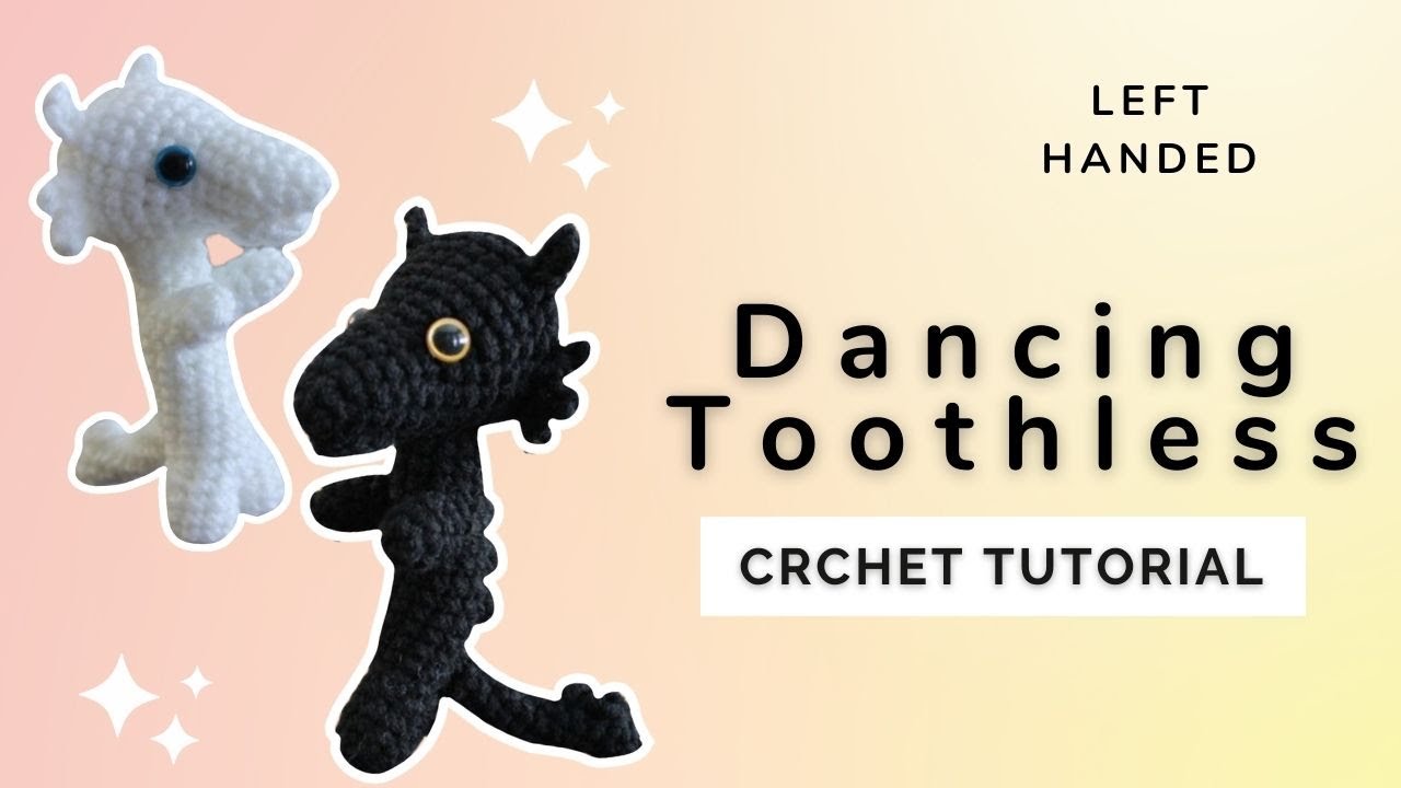 How to Crochet the Dancing Toothless (LOW-SEW) - Left-handed