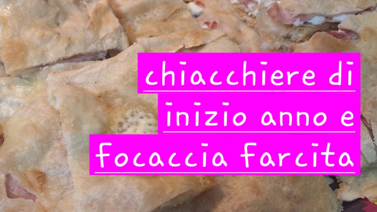 Chiacchiere di inizio anno e focaccia farcita!😋
