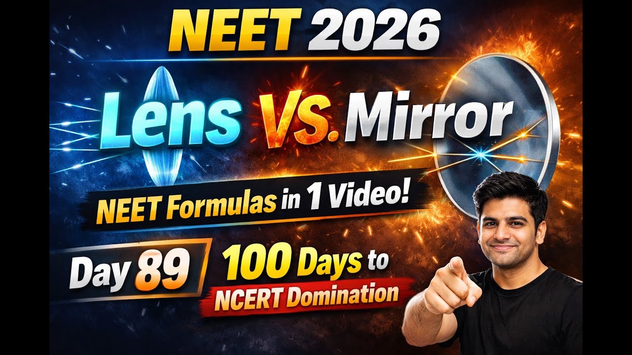 NEET 2026: Lens vs. Mirror: NEET Formulas in 1 Video | Day 89| 100 Days to NCERT Domination | DFP