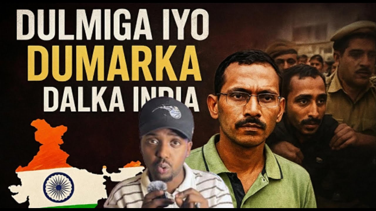 DULMIGA LOO GAYSTO DUMARKA DALKA INDIA IYO AARGOOSIGII CAJIIBKA AHAA