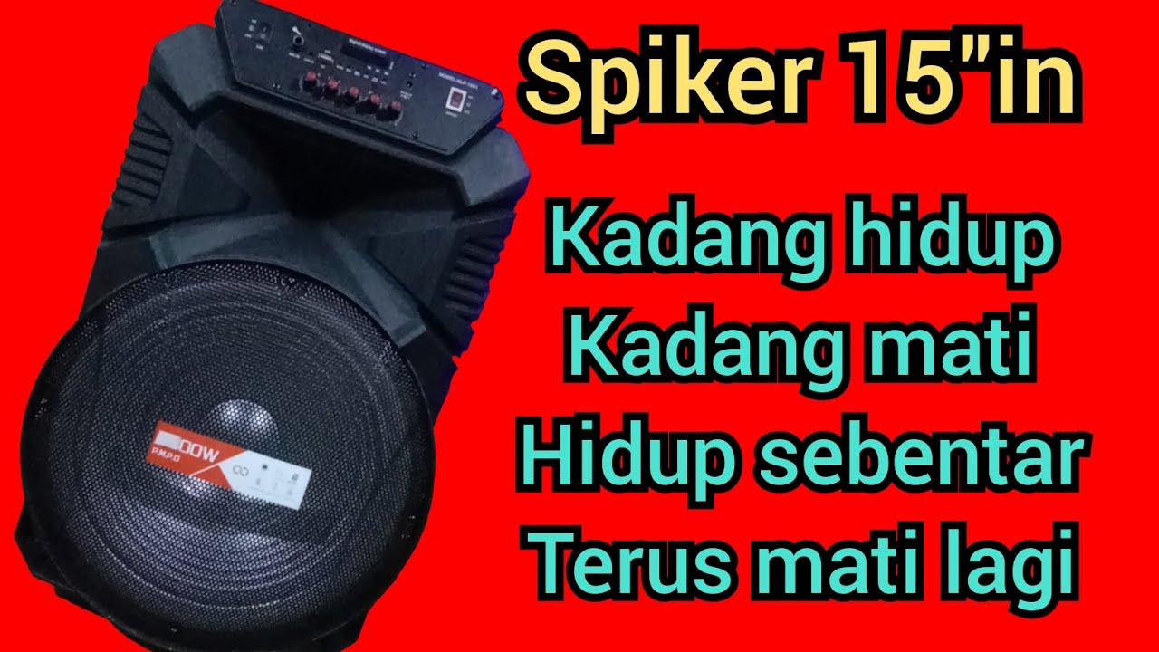cara memperbaiki spiker kadang hidup kadang mati hidup trus mati lagi