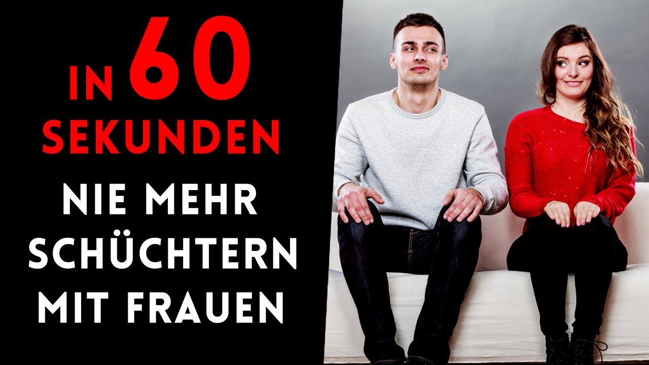 Nie mehr schüchtern mit Frauen in 60 Sekunden ...
