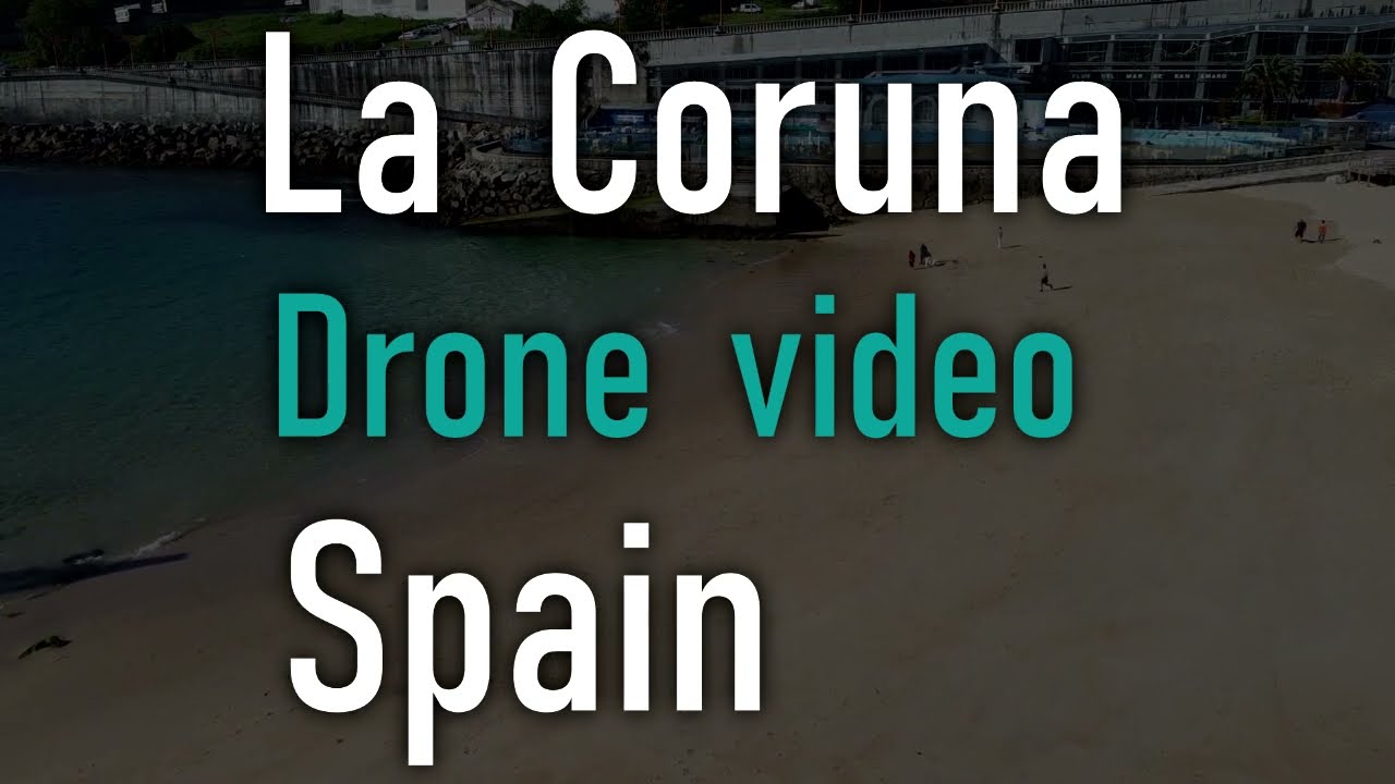 La Coruna Drone video (Spain)