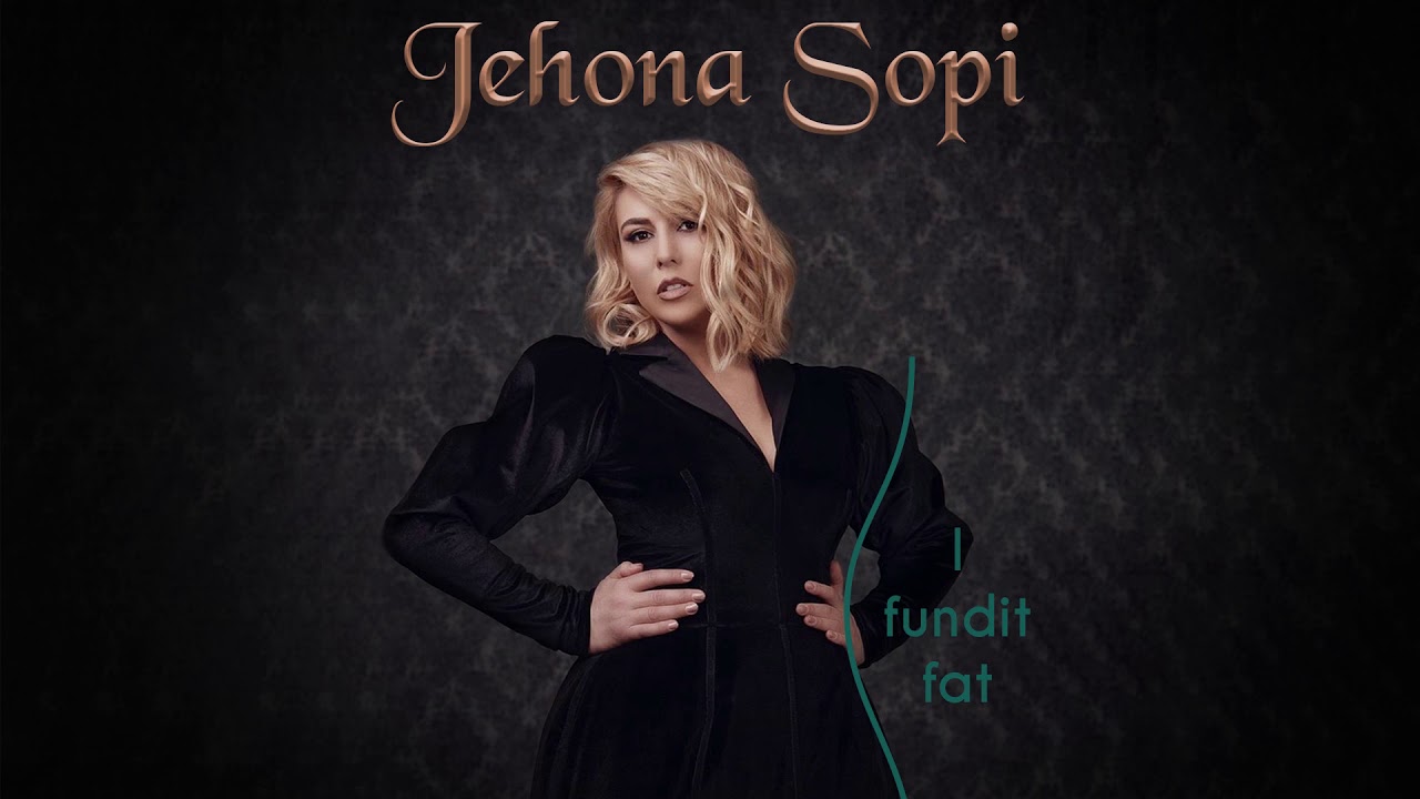 Jehona Sopi - I fundit fat