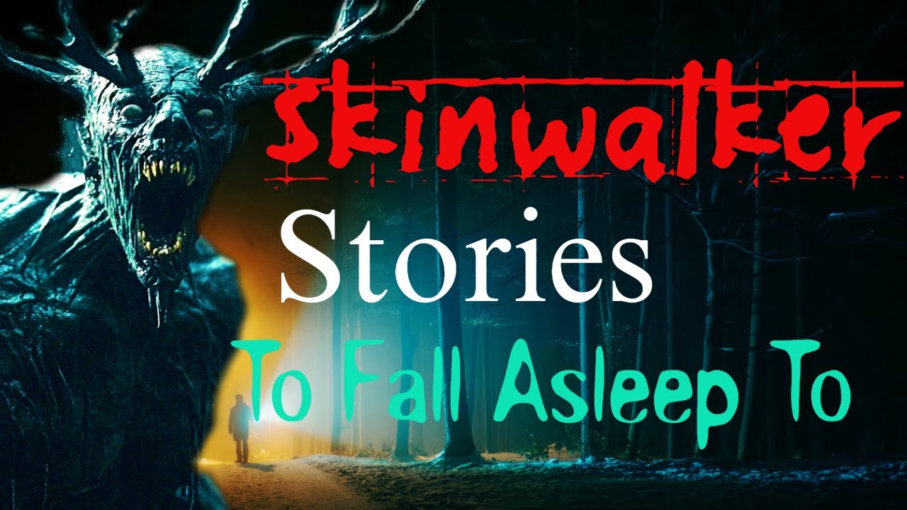 Skinwalker Stories to fall asleep to