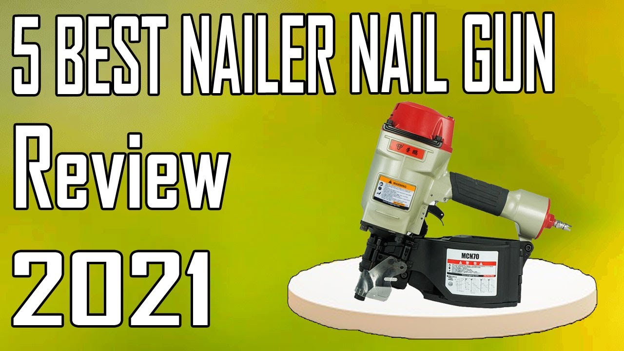 5 Best NAILER NAIL GUN Review 2021