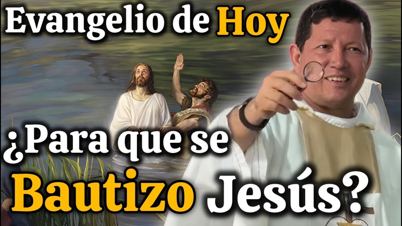 4-26/ EL BAUTISMO Del SEÑOR! ¿POR QUÉ? SI Es DIOS!! PADRE LUIS TORO