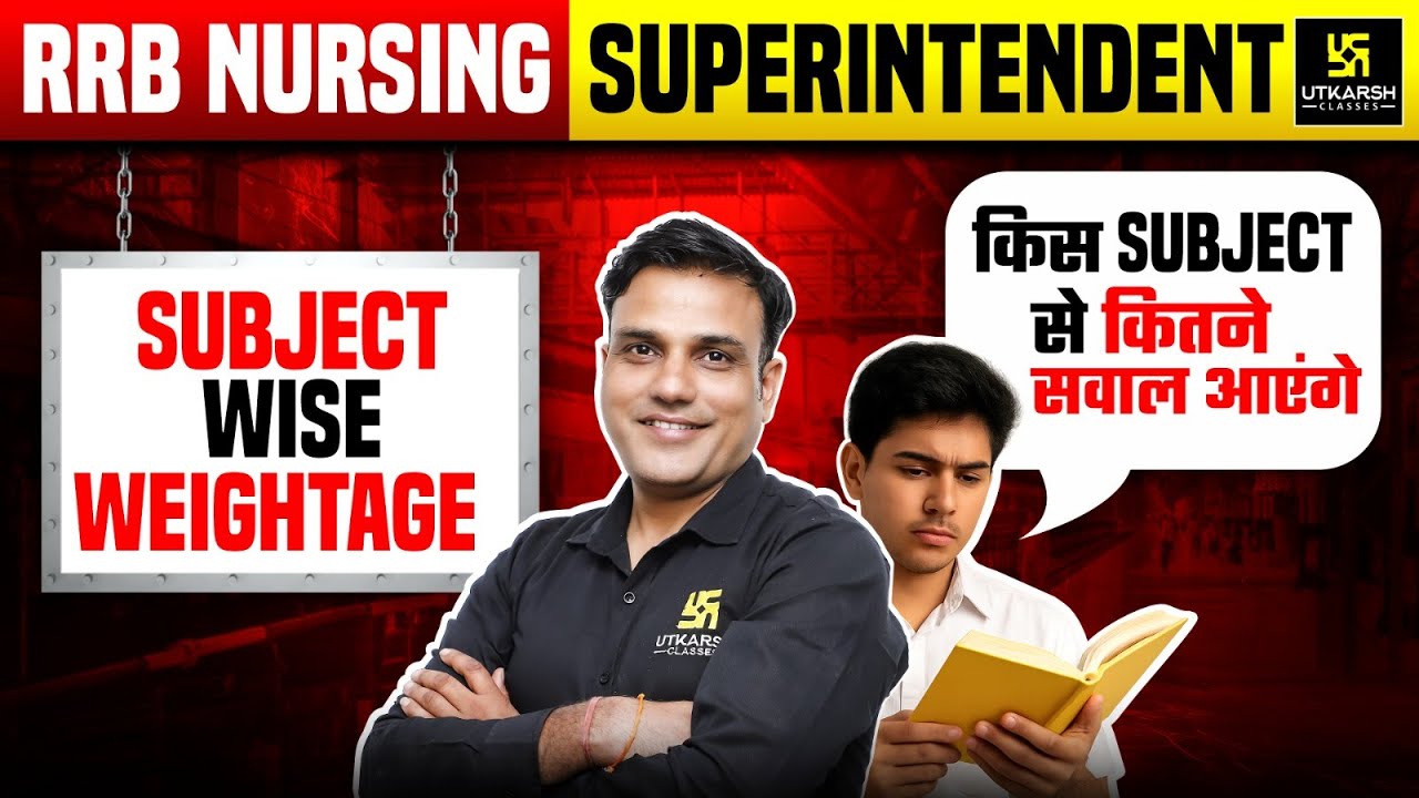 RRB Nursing Superintendent Preparation 2025 | Subject-Wise Weightage | RRB Nursing Important Topics