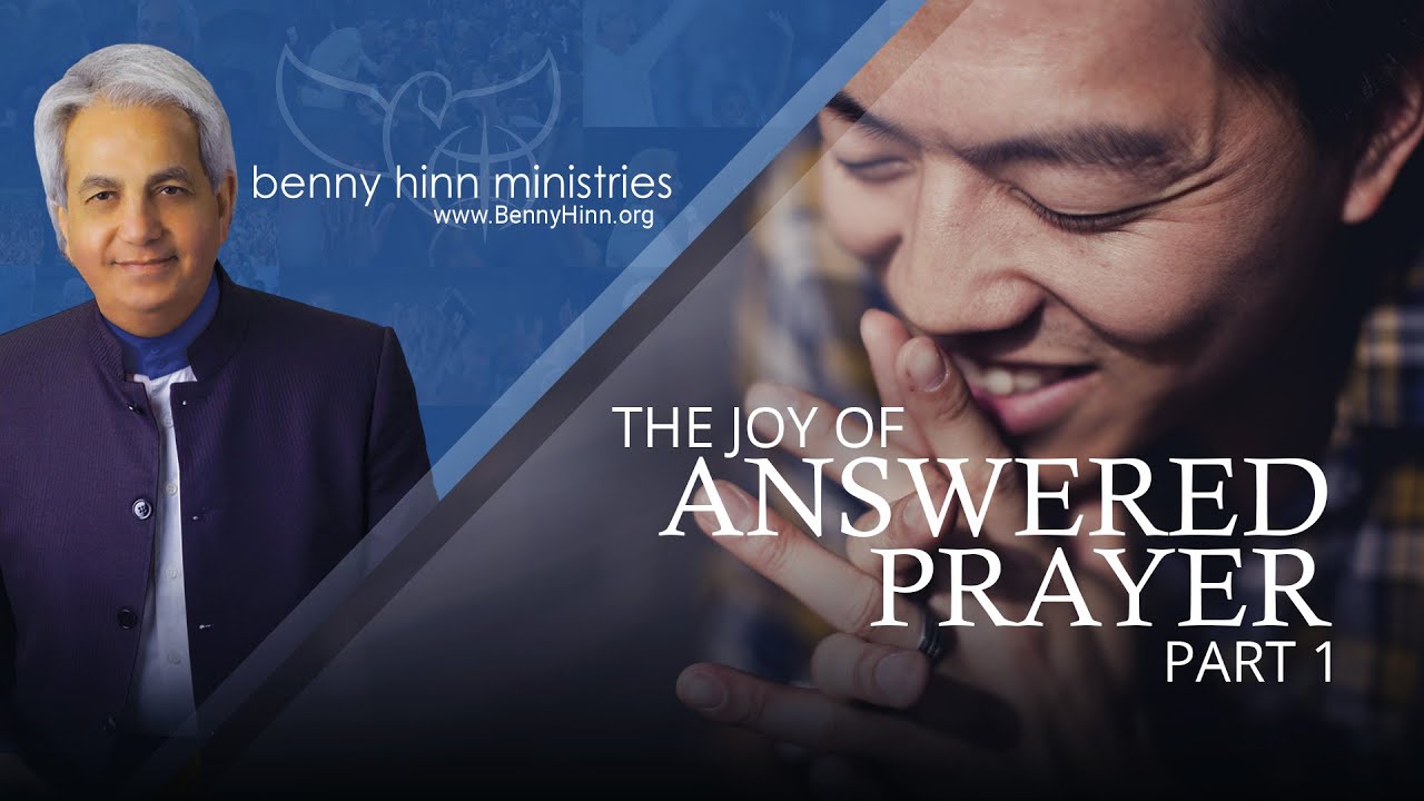 The Joy of Answered Prayer, Part 1 - with Benny Hinn