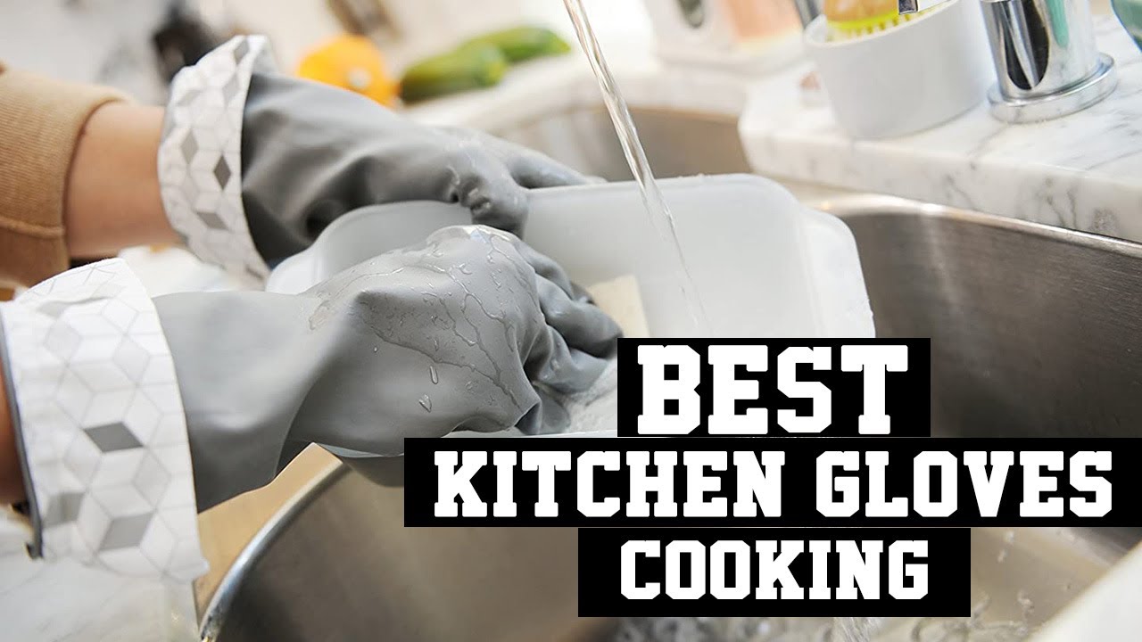 Best Kitchen Gloves for Cooking 2025