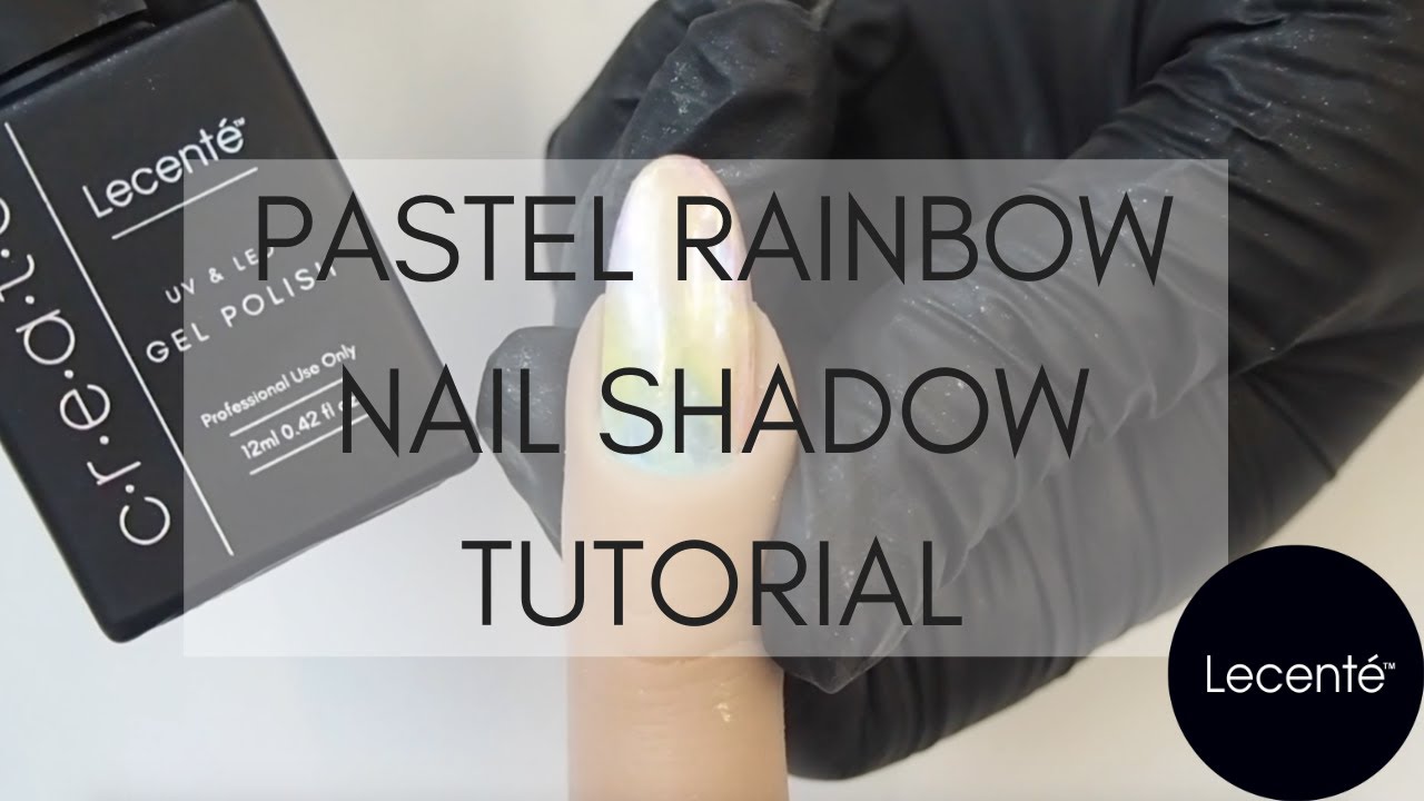 Pastel Nail Shadows Rainbow Tutorial | Lecent&eacute; Create