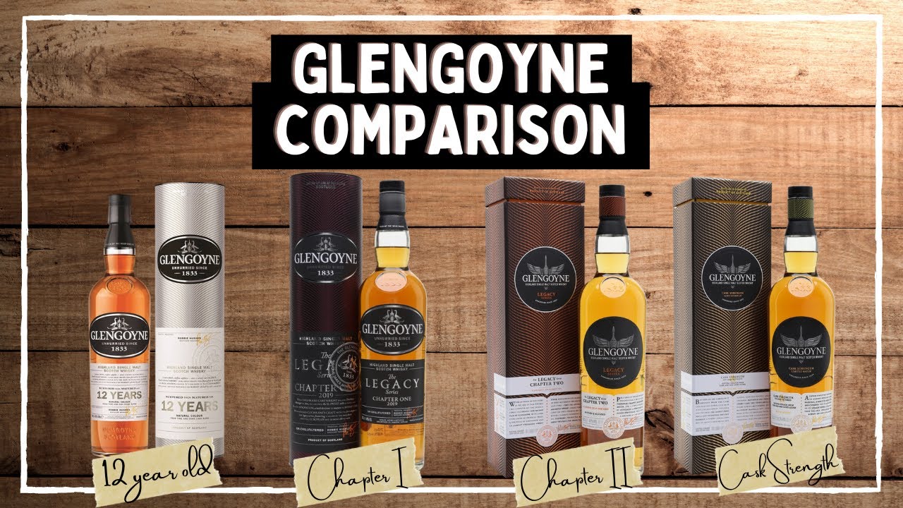Glengoyne Comparison Review - 12 vs Legacy Chapter I vs Legacy Chapter II vs Cask Strength