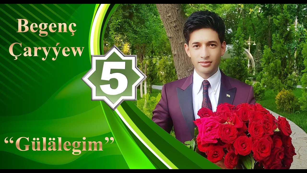 Begen&ccedil; &Ccedil;ary&yacute;ew - G&uuml;l&auml;legim
