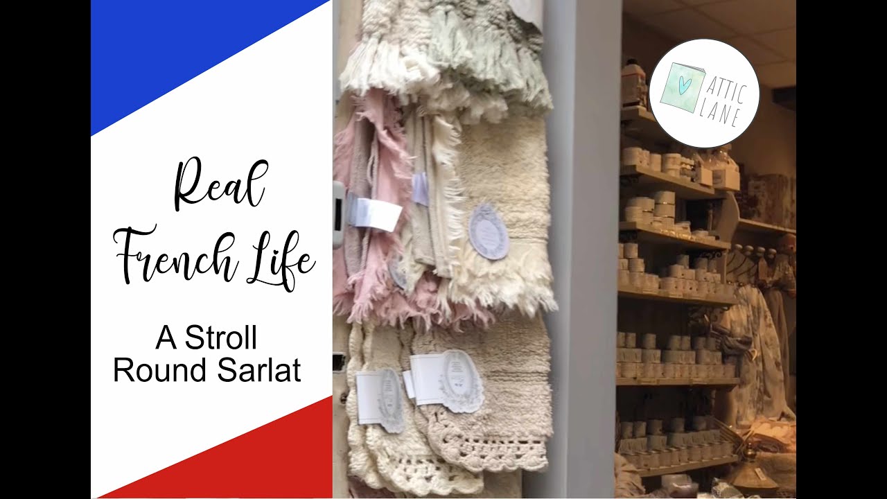 Real French Life - A Stroll Round Sarlat