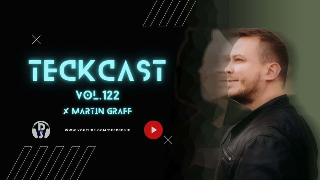 TeckCast Vol 122 x Martin Graff / Dj Set / Organic House, Deep House, Progressive House