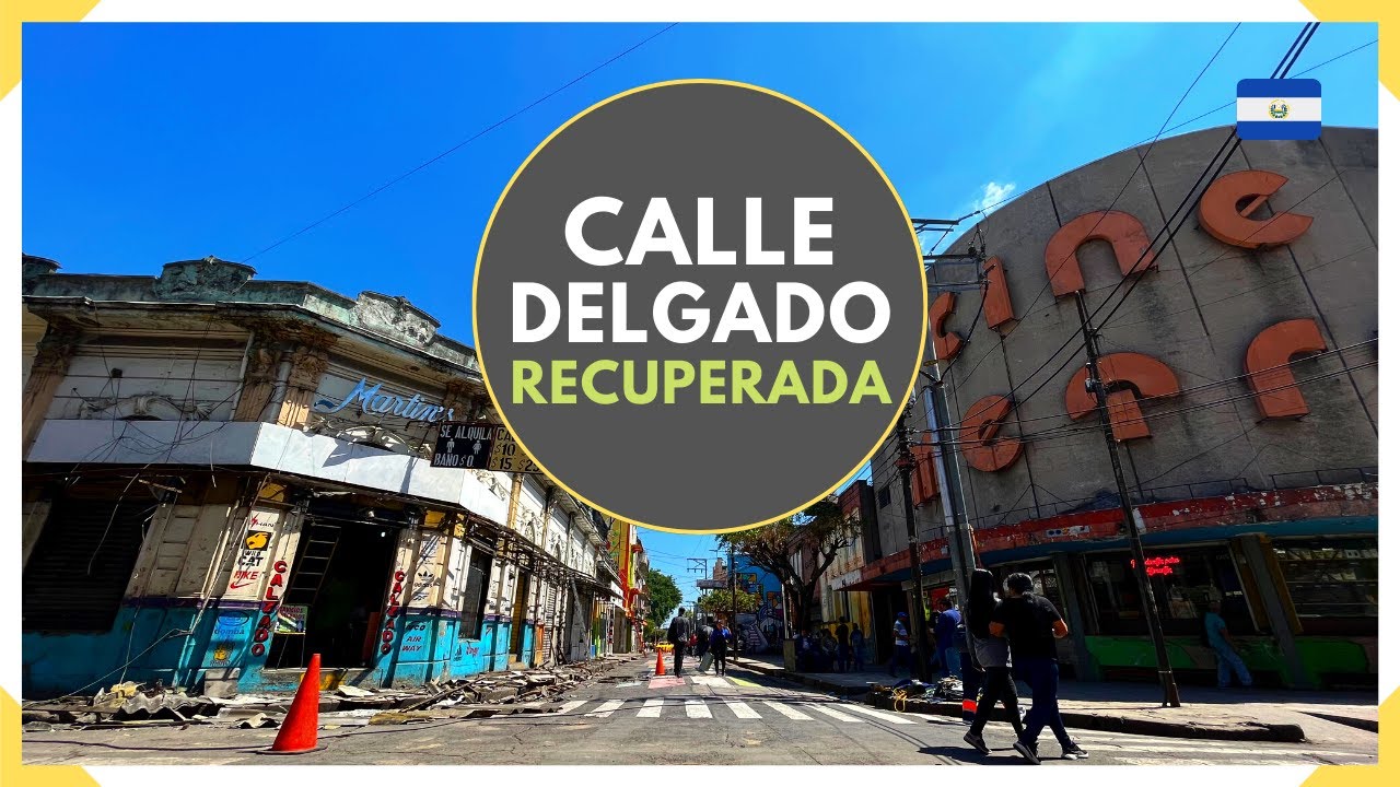 CALLE DELGADO RECUPERADA en el CENTRO HISTORICO DE SAN SALVADOR - EL SALVADOR 2023