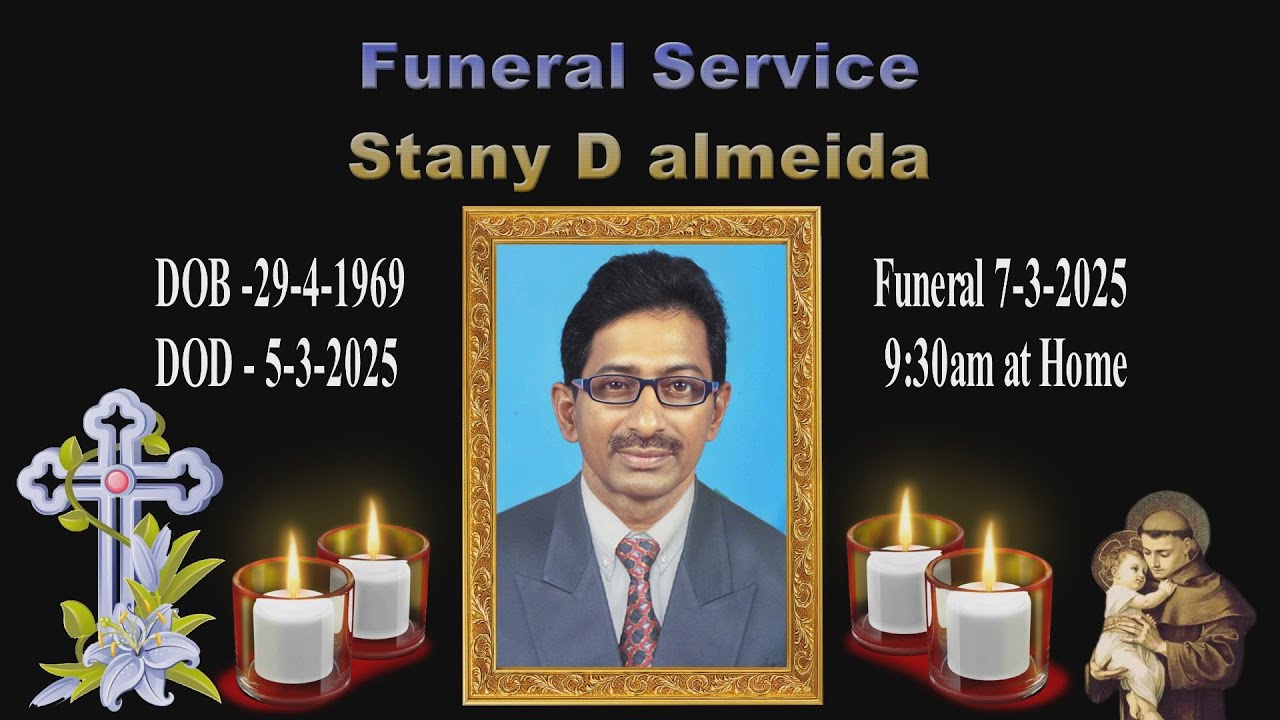 Funeral service of Mr. Stany D almeida, St Anthony Church Padukone At 10:30 am
