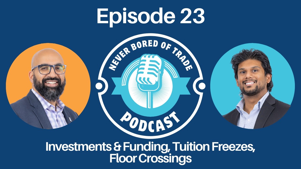 Never Bored of Trade Podcast Episode 23 | Investments & Funding, Tuition Freezes, Floor Crossings