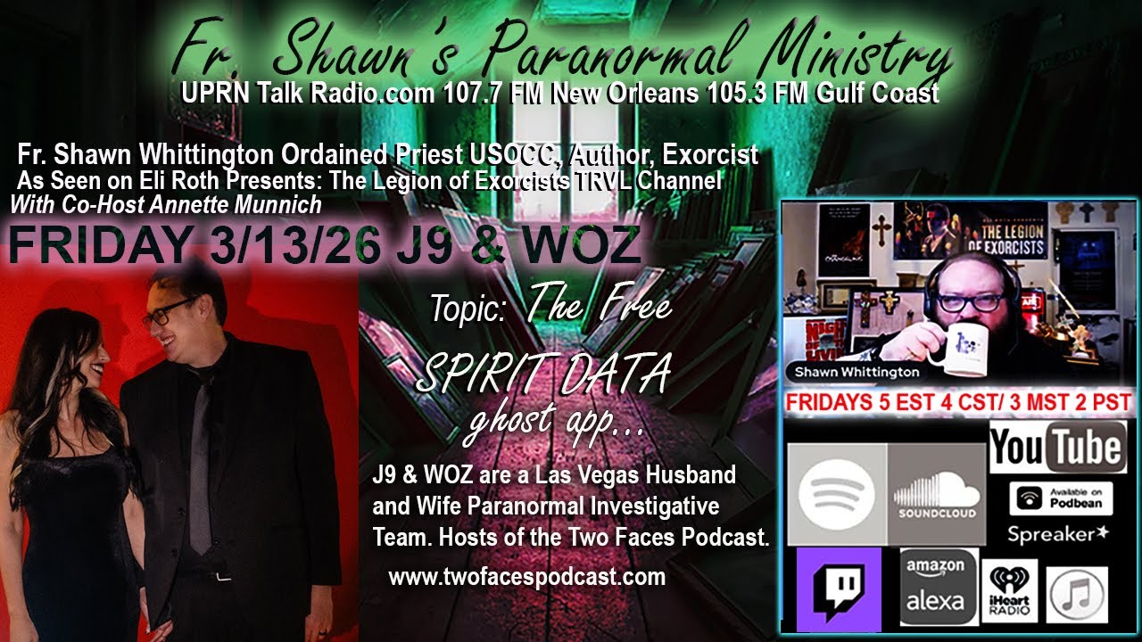 Fr. Shawn’s Paranormal Ministry - Spirit Date App with J9 and Woz