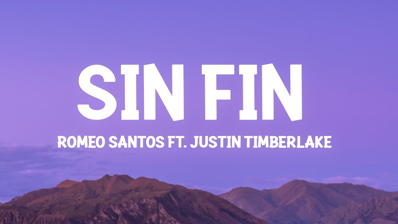 Romeo Santos, Justin Timberlake - Sin Fin (Letra/Lyrics)