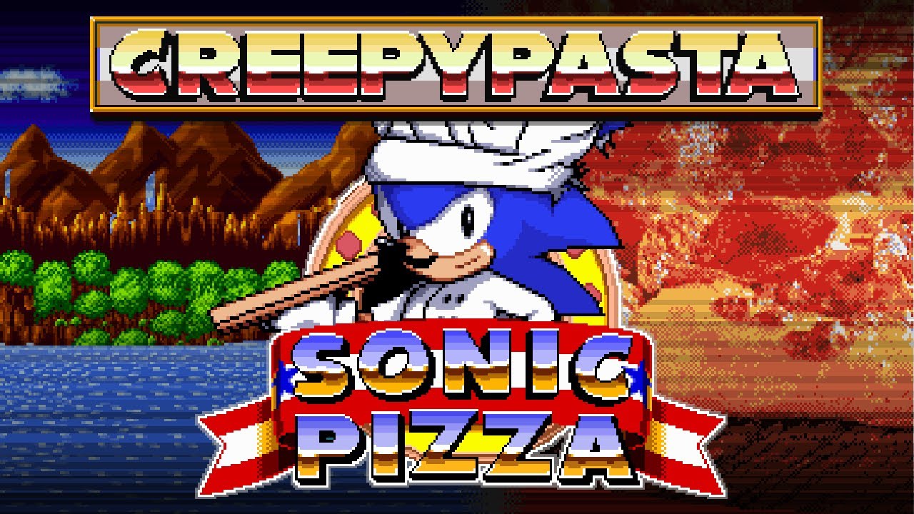 Creepypasta - Sonic Pizza (Sonic)