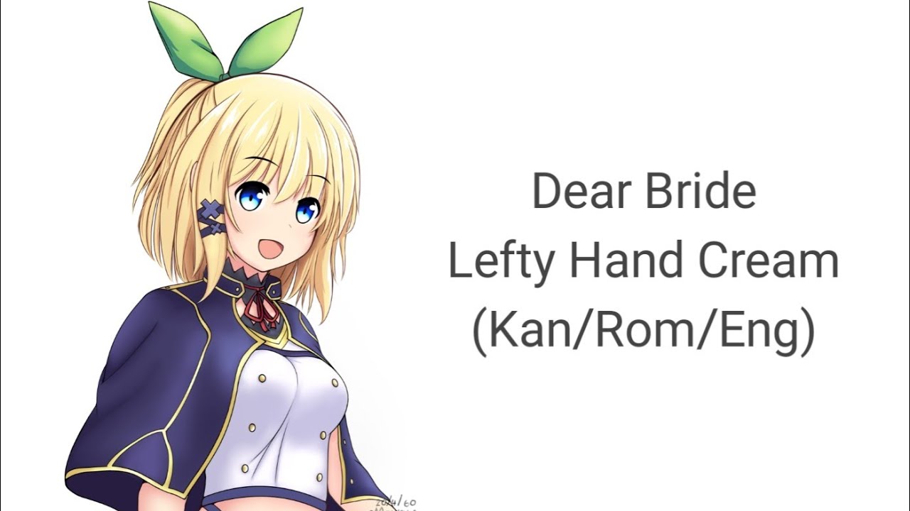 「Dear Bride - Kana Nishino( Kobasolo & Lefty Hand Cream)」漢字/Romaji/English Lyrics