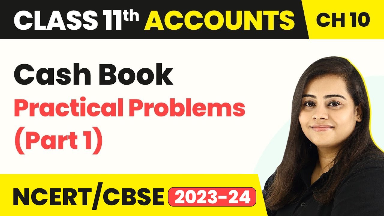 Cash Book - Practical Problems (Part 1) | Class 11 Accounts 2022-23