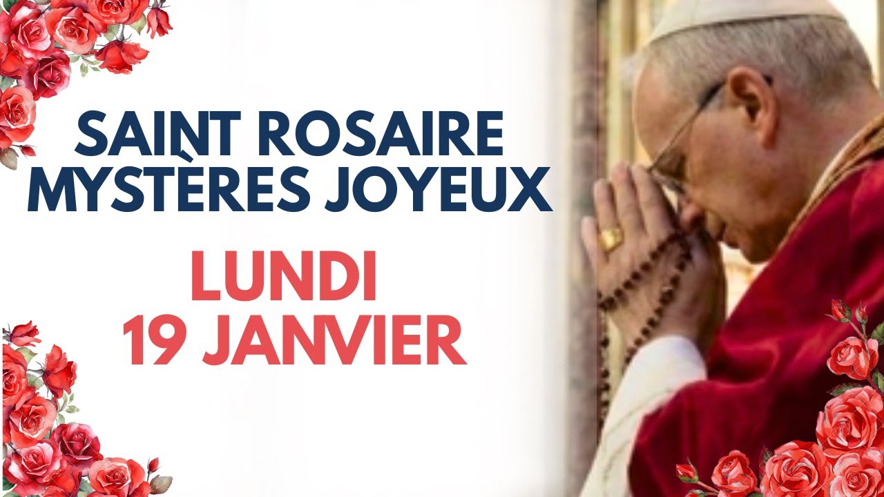 ROSAIRE DU 19 JANVIER 🛡️ CONFIANCE POUR LA SEMAINE (Mystères Joyeux)