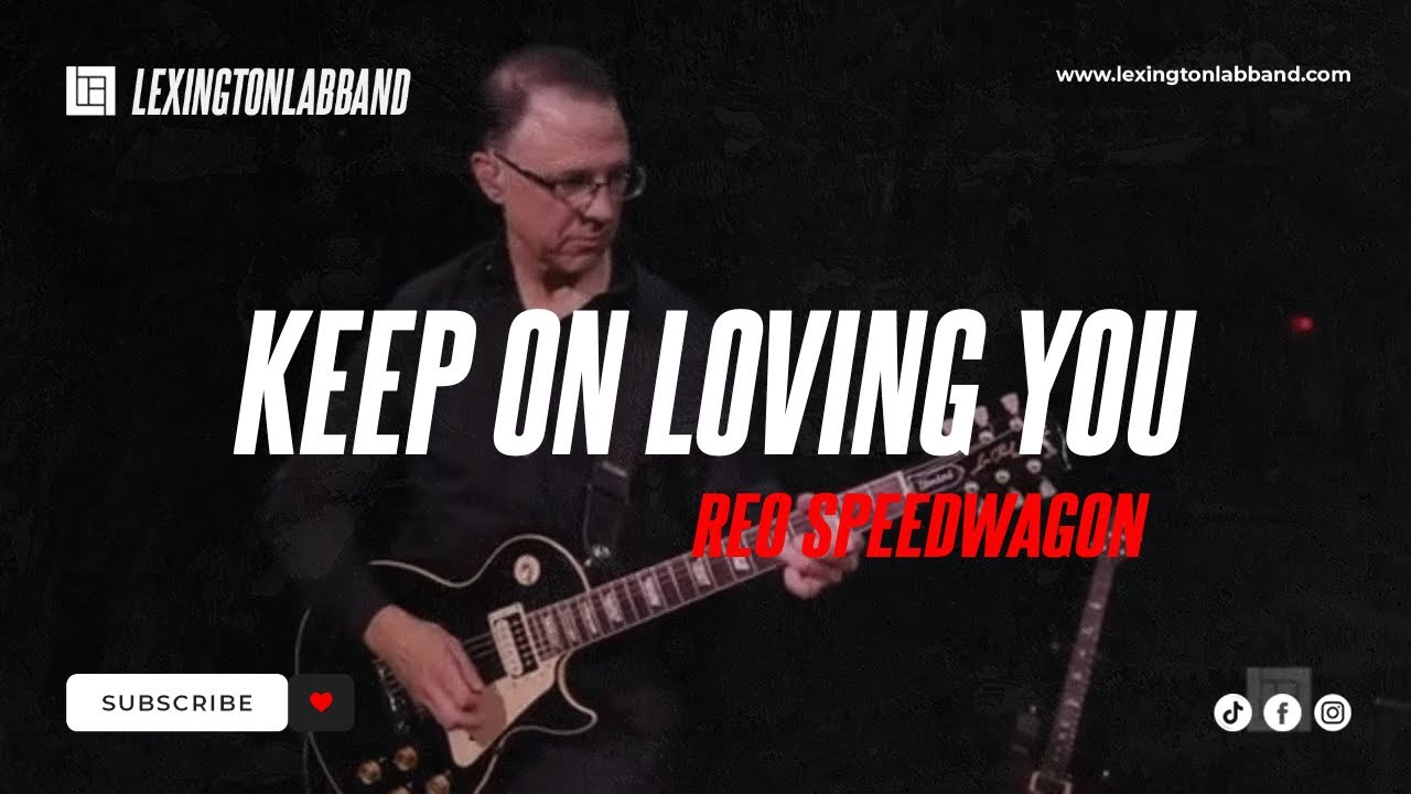 Keep On Loving You [REO Speedwagon] &bull; Lexington Lab Band