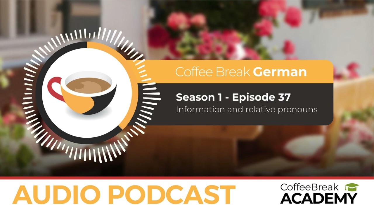 The relative pronoun in German | Coffee Break German Podcast S1E37