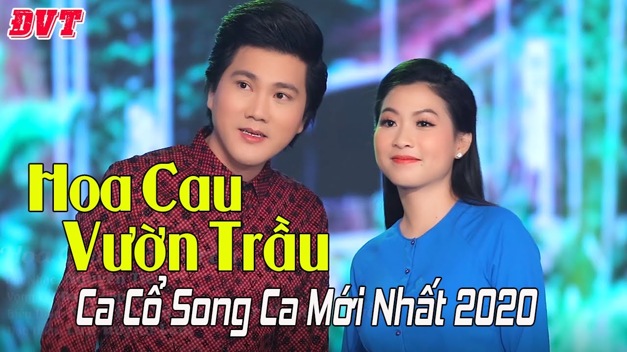 Cặp Đôi Triệu View Song Ca Tân Cổ HOA CAU VƯỜN TRẦU Hay Nức Lòng || Đào Vũ Thanh & Trịnh Ngọc Huyền